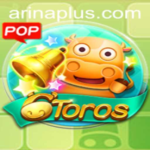 Exploring the Fascinating World of 6Toros and Its Fusion with Arina Plus