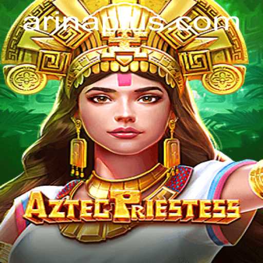 Discover the Enigmatic World of AztecPriestess: A Unique Gaming Experience Enhanced by Arina Plus
