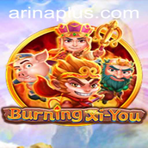 Exploring the Mystical World of BurningXiYou: An Innovative Adventure