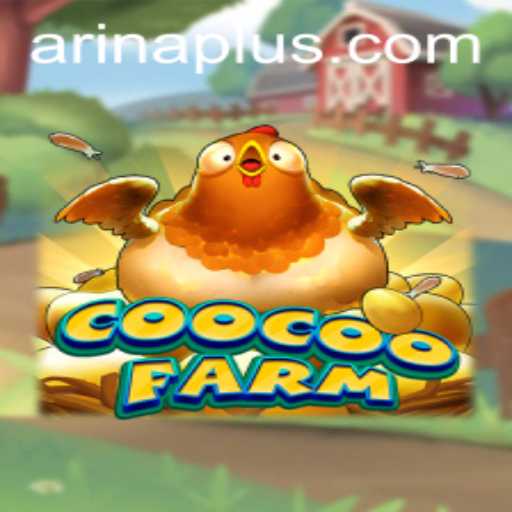 Explore the Fascinating World of CooCooFarm: A Comprehensive Guide with Arina Plus