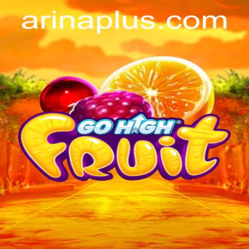 Exploring the Exciting World of GoHighFruit and Understanding Arina Plus