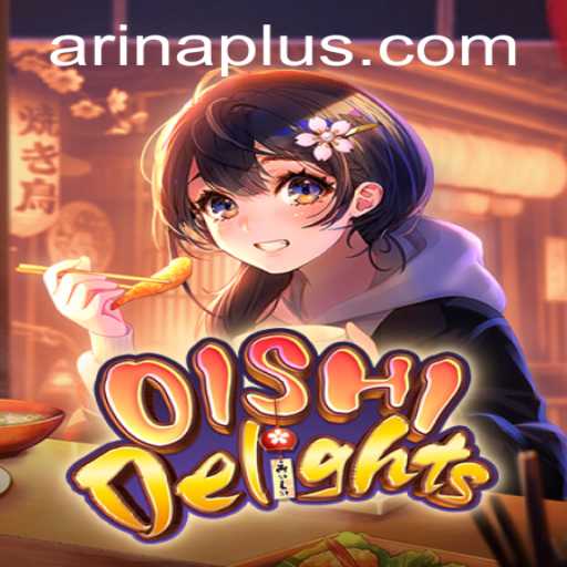 Exploring the Fascinating World of OishiDelights and the Strategy Behind Arina Plus